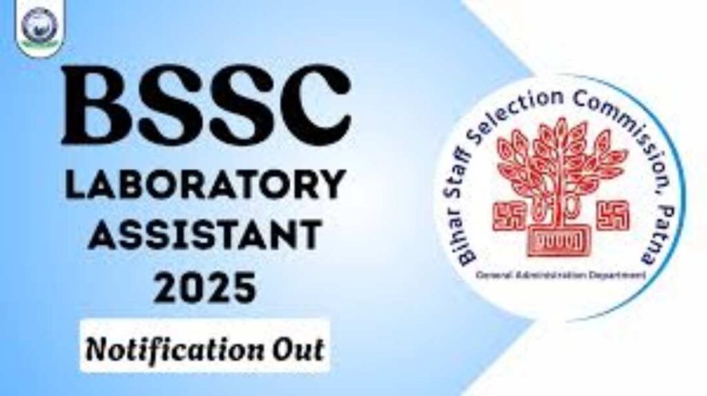 बिहार कर्मचारी चयन आयोग (BSSC) ने 2025 के लिए प्रयोगशाला सहायक (Laboratory Assistant) पदों पर भर्ती