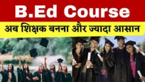 chnages of b ed course
